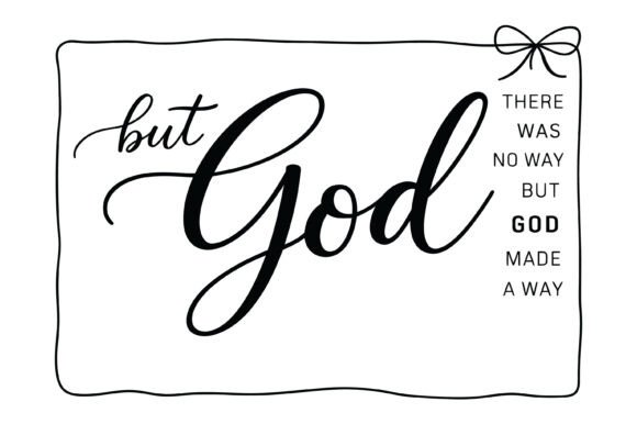 But God Made a Way Quote Design